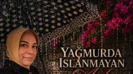YAĞMURDA ISLANMAYAN AŞKI TARİF EDEMEZ