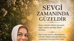 SEVGİ ZAMANINDA GÜZELDİR