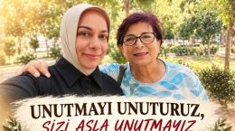UNUTMAYI UNUTURUZ, SİZİ ASLA UNUTMAYIZ
