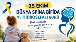 25 EKİM DÜNYA SPİNA BİFİDA VE HİDROSEFALİ GÜNÜ
